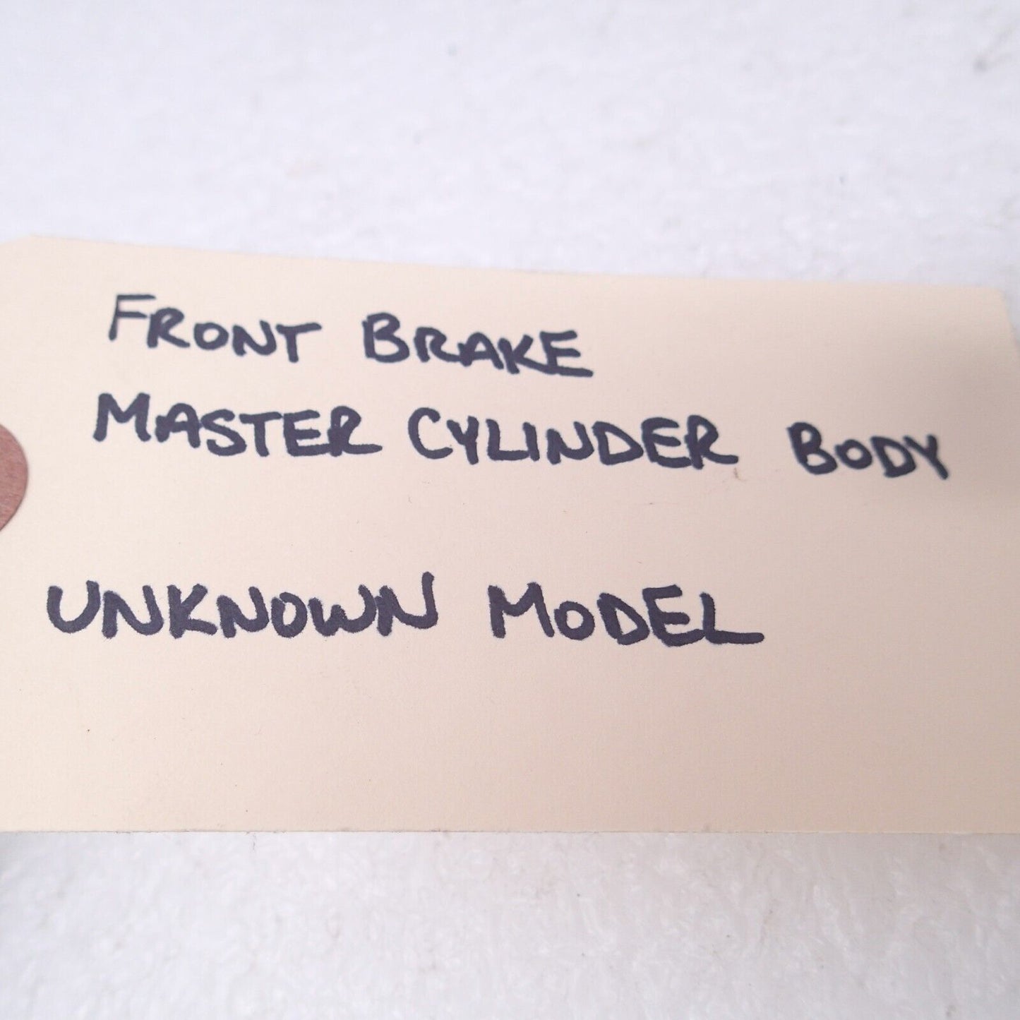 FRONT BRAKE MASTER CYLINDER BODY UNKNOWN MODEL