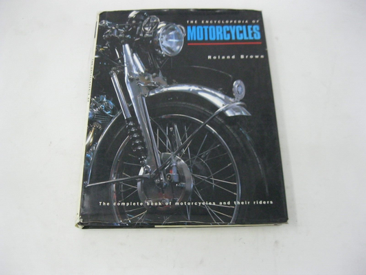 The Encyclopedia of Motorcycles by Roland Brown