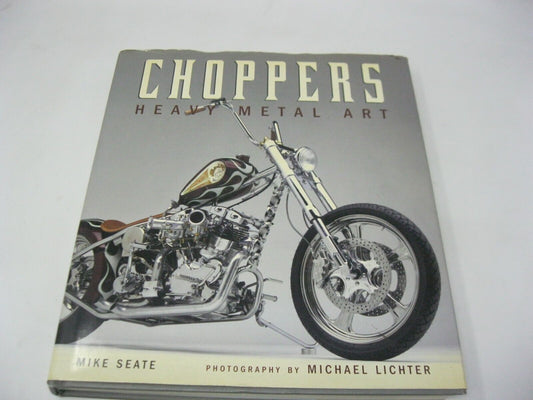 Choppers Heavy Metal Art by Mike Seate